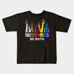 Human Kind Be Both Kids T-Shirt